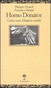 Cover-Bild zum Titel 'Homo donator. Come nasce il legame sociale' von 'Philippe Chanial, Francesco Fistetti'