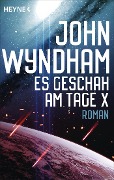 Cover-Bild zum Titel 'Es geschah am Tage X' von 'John Wyndham'