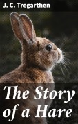 Cover-Bild zum Titel 'The Story of a Hare' von 'J. C. Tregarthen'