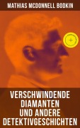 Cover-Bild zum Titel 'Verschwindende Diamanten und andere Detektivgeschichten' von 'Mathias McDonnell Bodkin'
