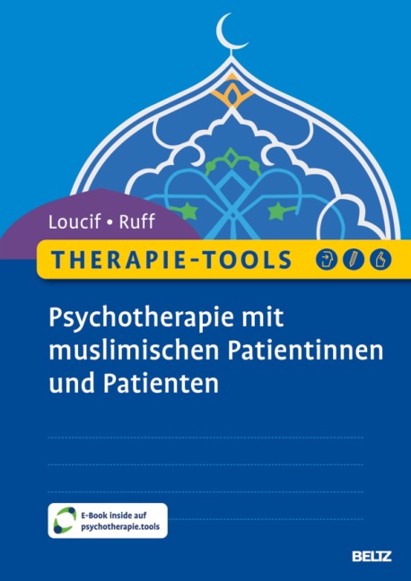Therapie-Tools Psychotherapie mit muslimischen Patientinnen und Patienten - Amin Loucif, Julia Ruff