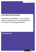 Cover-Bild zum Titel 'Restriktives Essverhalten - eine durchaus übliche Methode der Gewichtsregulation für Frauen in Führungspositionen' von 'Lotte Habermann-Horstmeier'