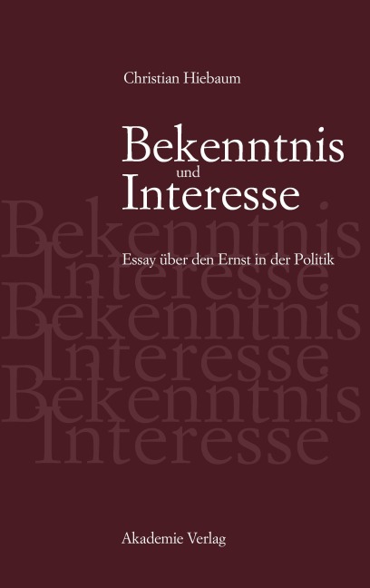 Bekenntnis und Interesse - Christian Hiebaum