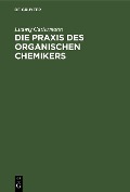 Cover-Bild zum Titel 'Die Praxis des organischen Chemikers' von 'Ludwig Gattermann'