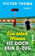 Cover-Bild zum Titel 'Ein toter Mann ist doch kein D-Zug' von 'Victor Thoma'