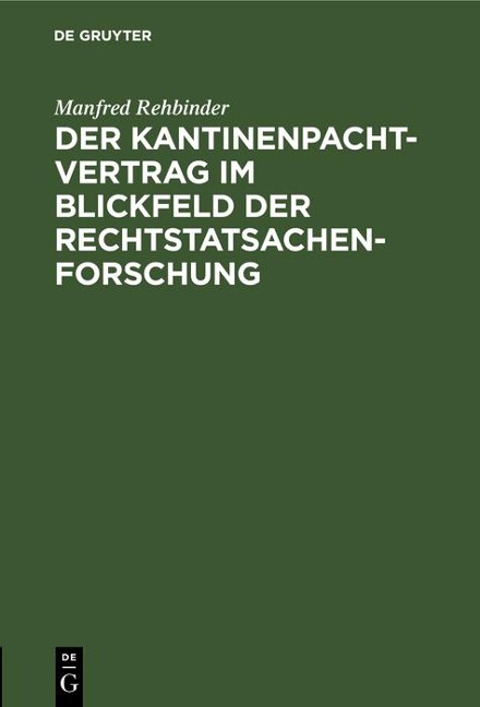 Der Kantinenpachtvertrag im Blickfeld der Rechtstatsachenforschung - Manfred Rehbinder