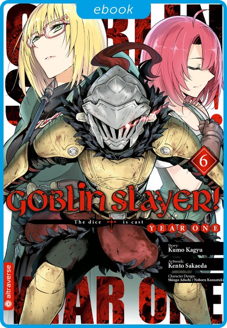 Goblin Slayer! Year One 06 - Kumo Kagyu, Kento Sakaeda, Shingo Adachi, Noboru Kannatuki
