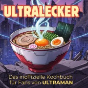 Cover-Bild zum Titel 'Das inoffizielle Kochbuch für Fans von ULTRAMAN' von 'Julian Weber'