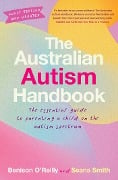Cover-Bild zum Titel 'The Australian Autism Handbook' von 'Benison O'Reilly, Seana Smith'