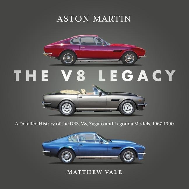 Aston Martin: The V8 Legacy - Matthew Vale