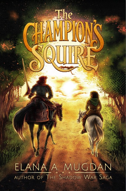 The Champion's Squire - Elana A. Mugdan