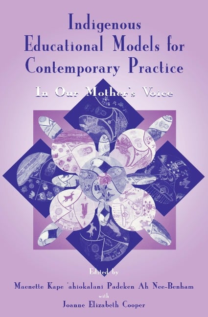 Indigenous Educational Models for Contemporary Practice - 