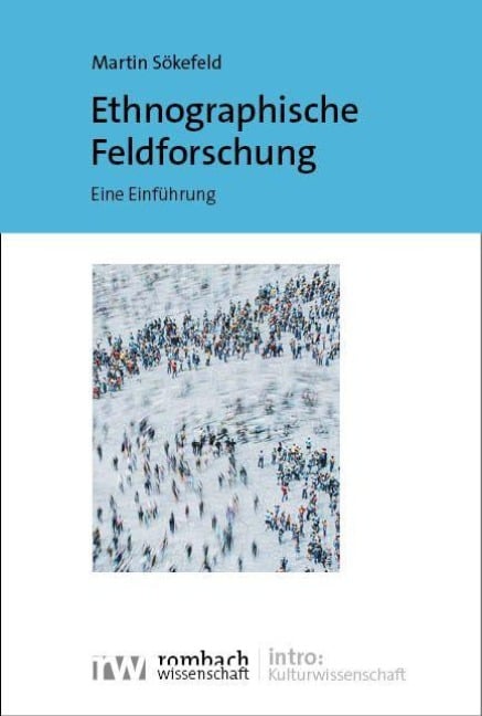 Ethnographische Feldforschung - Martin Sökefeld