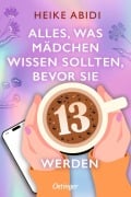 Cover-Bild zum Titel 'Alles, was Mädchen wissen sollten, bevor sie 13 werden' von 'Heike Abidi'