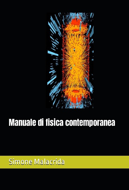 Manuale di fisica contemporanea - Simone Malacrida