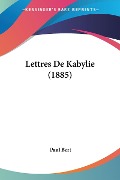 Lettres De Kabylie (1885) - Paul Bert