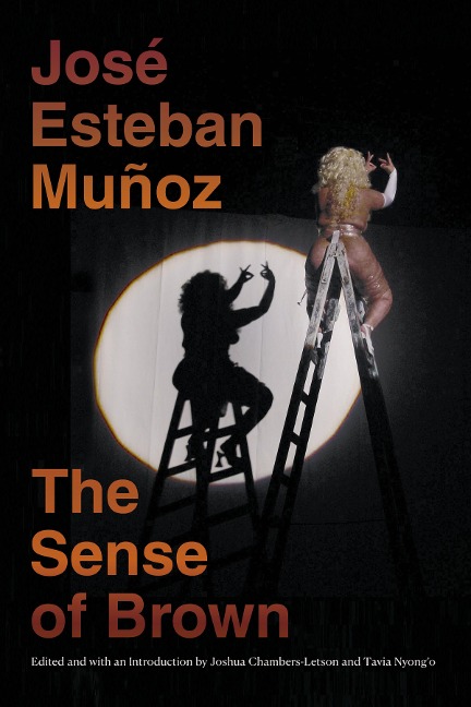 Sense of Brown - Munoz Jose Esteban Munoz