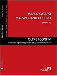 Oltre i confini. Indicazioni e proposte per fare educazione interculturale - 