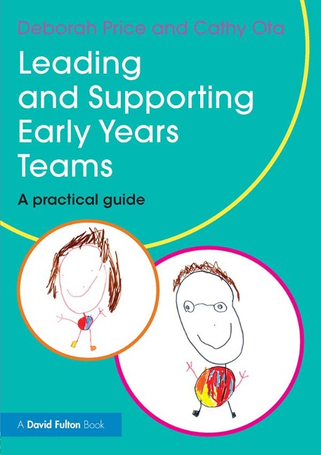 Leading and Supporting Early Years Teams - Deborah Price, Cathy Ota