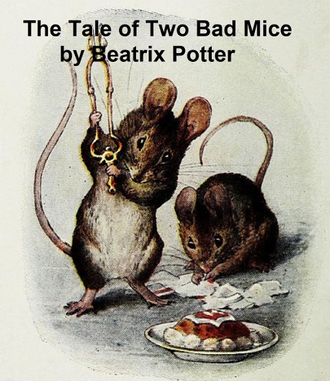 The Tale of Two Bad Mice - Beatrix Potter