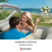 Cover-Bild zum Titel 'Recobrar el amor' von 'Barbara Hannay'