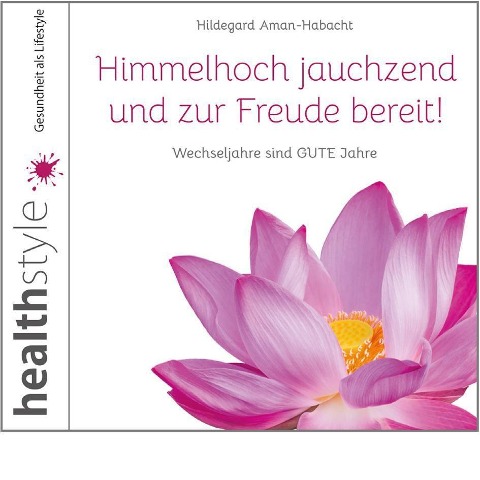 Himmelhoch jauchzend und zur Freude bereit! - Hildegard Aman-Habacht, Abbas Schirmohammadi, Abbas Schirmohammadi