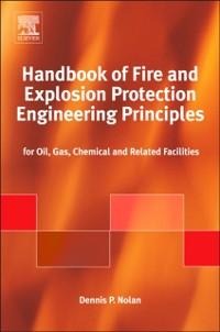 Handbook of Fire and Explosion Protection Engineering Principles - Dennis P. Nolan