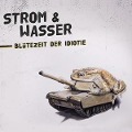 Cover-Bild zum Titel 'Blütezeit der Idiotie' von 'Strom & Wasser'