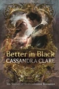 Cover-Bild zum Titel 'Better in Black' von 'Cassandra Clare'