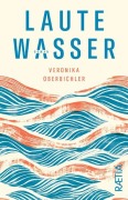 Cover-Bild zum Titel 'Laute Wasser' von 'Veronika Oberbichler'