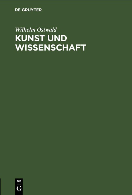 Kunst und Wissenschaft - Wilhelm Ostwald