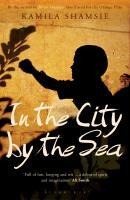 In the City by the Sea - Kamila Shamsie