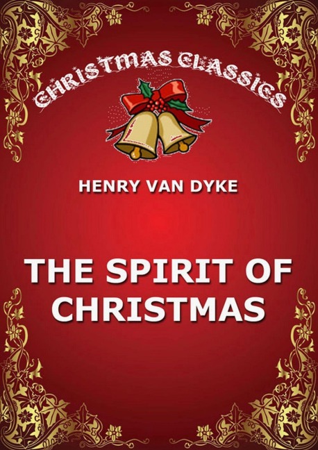 The Spirit Of Christmas - Henry Van Dyke