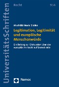 Cover-Bild zum Titel 'Legitimation, Legitimität und europäische Menschenwürde' von 'Mechtild-Maria Siebke'