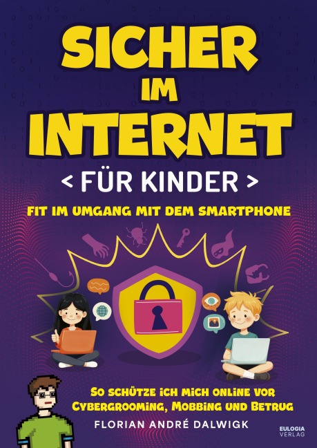 Sicher im Internet für Kinder - Florian André Dalwigk