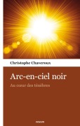 Cover-Bild zum Titel 'Arc-en-ciel noir' von 'Christophe Chaveroux'