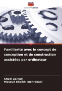 Cover-Bild zum Titel 'Familiarité avec le concept de conception et de construction assistées par ordinateur' von 'Shadi Zeinali, Masoud Sheikhi Mehrabadi'