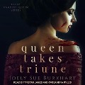 Queen Takes Triune - Joely Sue Burkhart
