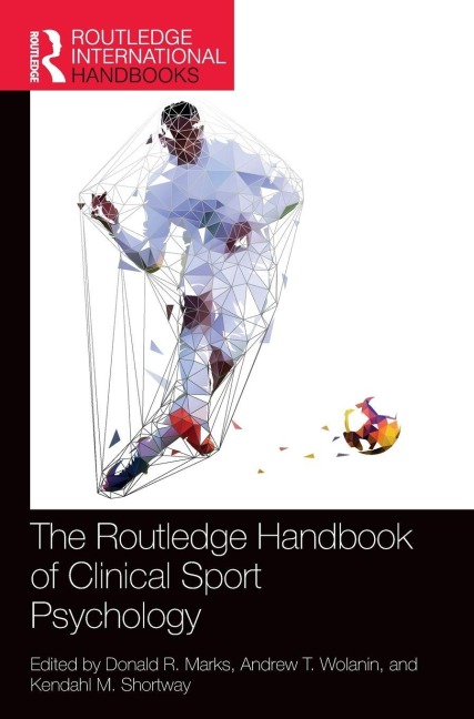 The Routledge Handbook of Clinical Sport Psychology - 