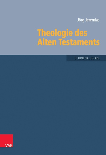Theologie des Alten Testaments - Jörg Jeremias