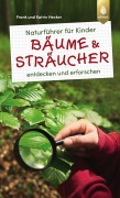 Cover-Bild zum Titel 'Naturführer für Kinder: Bäume und Sträucher' von 'Frank Hecker, Katrin Hecker'