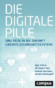 Cover-Bild zum Titel 'Die digitale Pille' von 'Elgar Fleisch, Christoph Franz, Andreas Herrmann, Annette Mönninghoff'