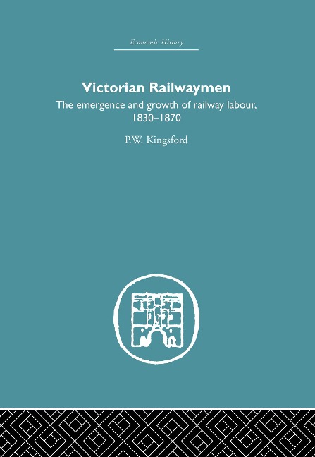 Victorian Railwaymen - P. W. Kingsford
