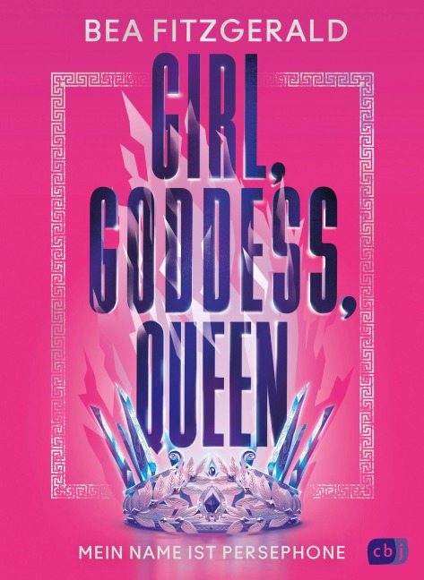 Girl, Goddess, Queen: Mein Name ist Persephone - Bea Fitzgerald