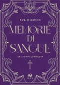 Cover-Bild zum Titel 'Memorie di sangue. La storia completa' von 'Eva D'Amico'