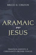Cover-Bild zum Titel 'Aramaic Jesus' von 'Bruce D. Chilton'