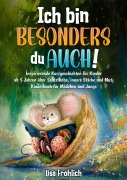 Cover-Bild zum Titel 'Ich bin besonders, du auch!' von 'Lisa Fröhlich'