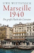 Cover-Bild zum Titel 'Marseille 1940' von 'Uwe Wittstock'