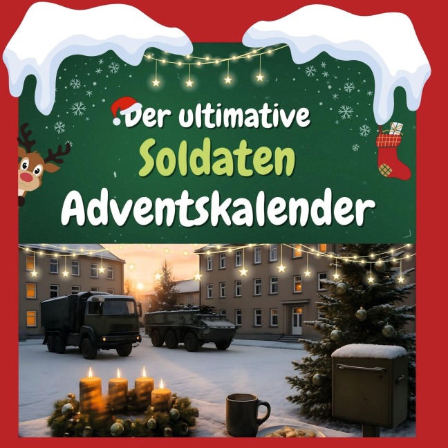 Der ultimative Soldaten-Adventskalender - Sarah Hofmann