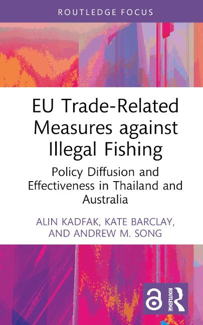 EU Trade-Related Measures against Illegal Fishing - Alin Kadfak, Andrew M. Song, Kate Barclay